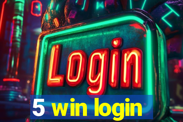 5 win login