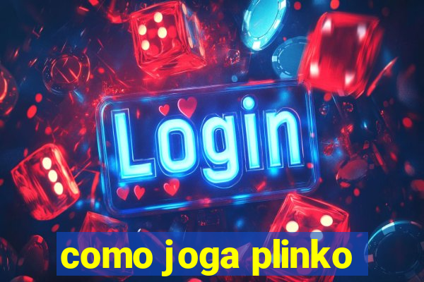 como joga plinko