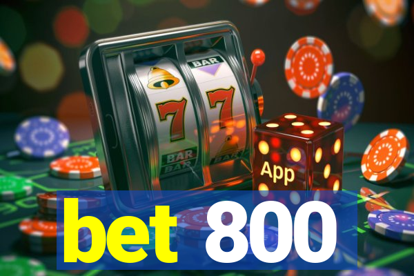 bet 800