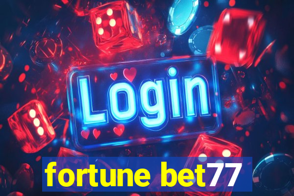 fortune bet77