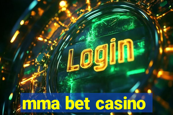 mma bet casino