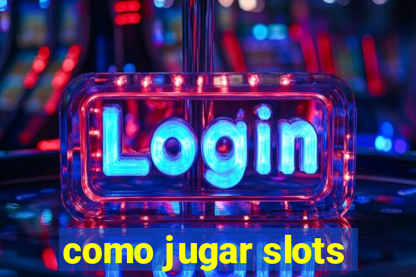 como jugar slots