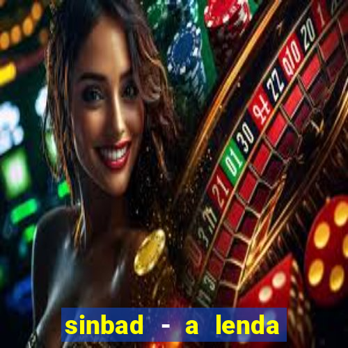 sinbad - a lenda dos sete mares filme completo dublado