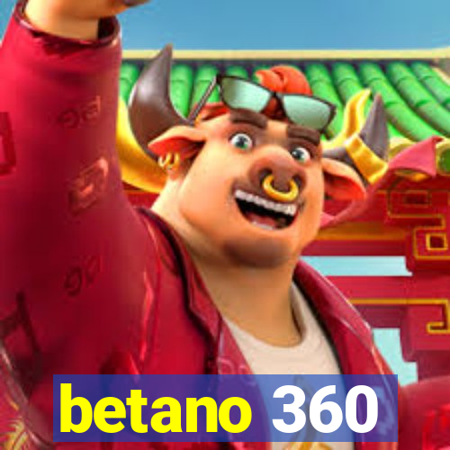 betano 360