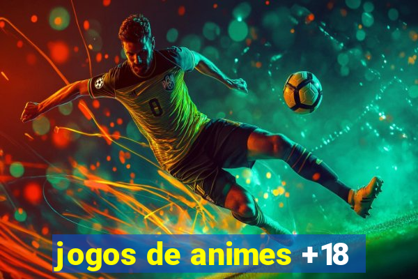 jogos de animes +18