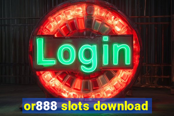 or888 slots download