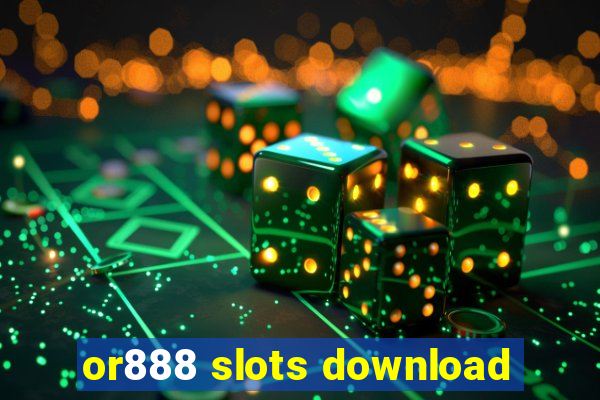 or888 slots download