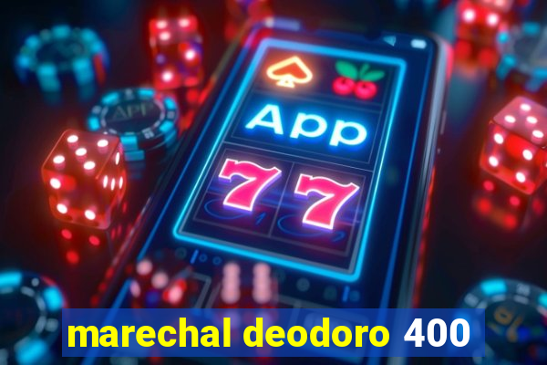 marechal deodoro 400