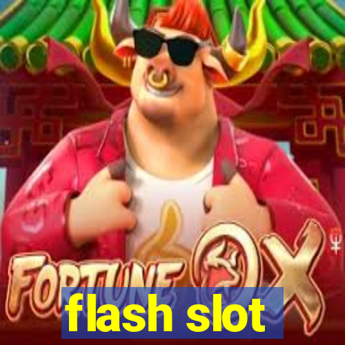 flash slot