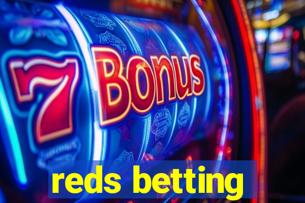 reds betting