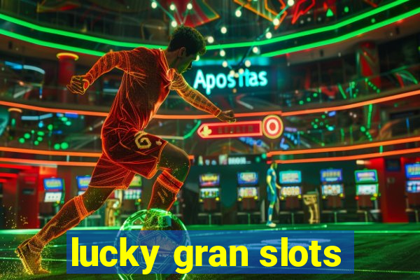 lucky gran slots