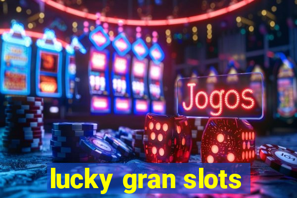 lucky gran slots