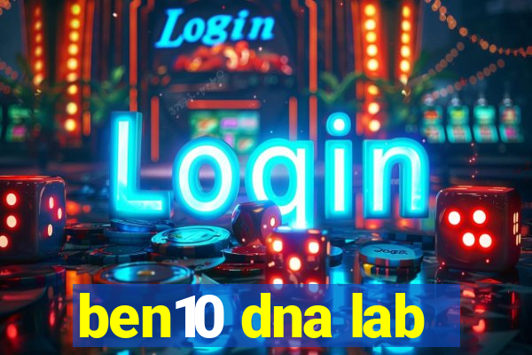 ben10 dna lab