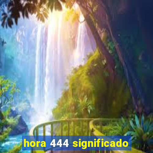 hora 444 significado