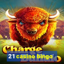 21 casino bingo