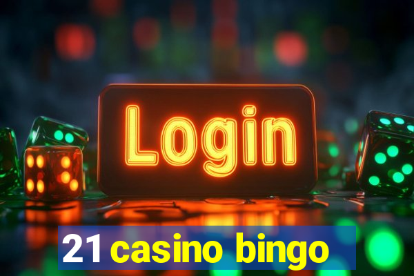 21 casino bingo