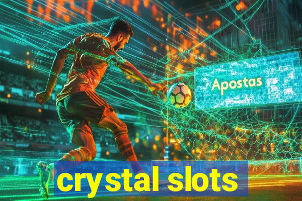 crystal slots