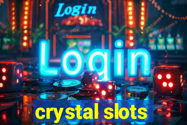 crystal slots