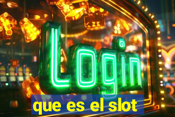 que es el slot