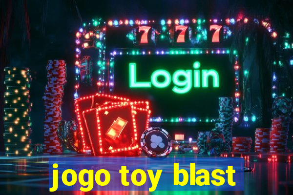 jogo toy blast