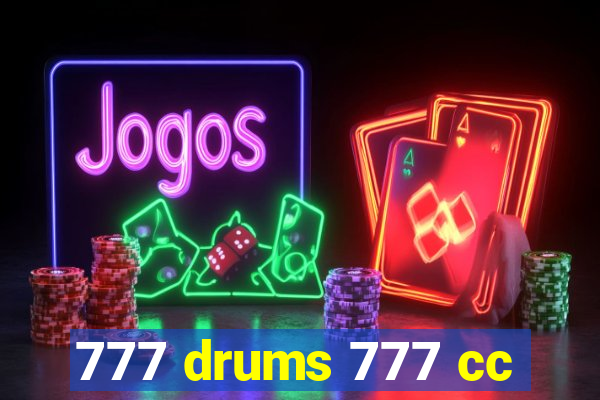 777 drums 777 cc