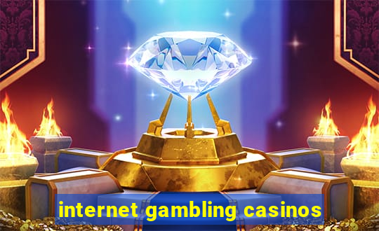 internet gambling casinos