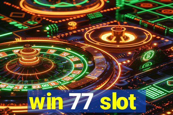 win 77 slot