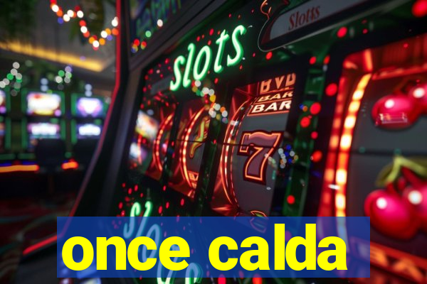 once calda