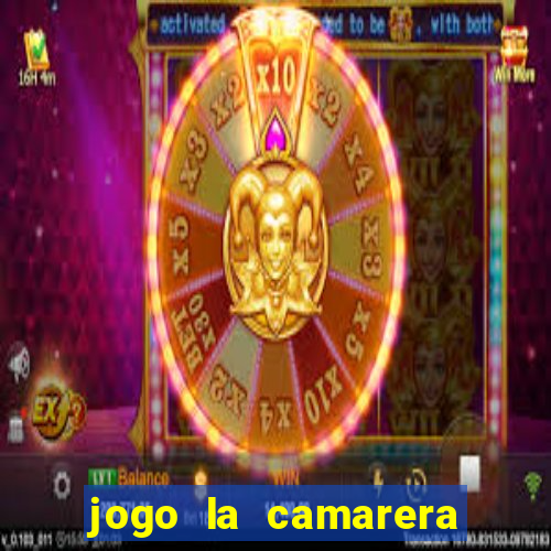 jogo la camarera para celular