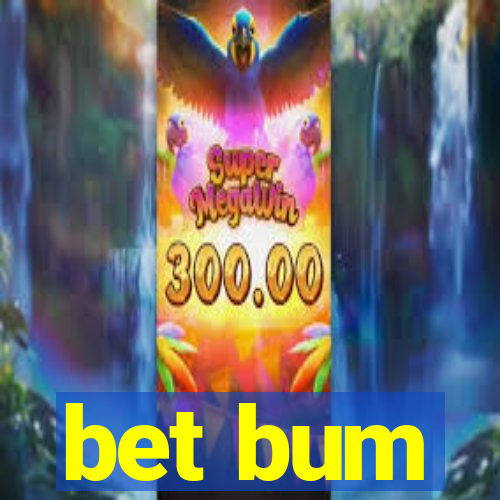 bet bum