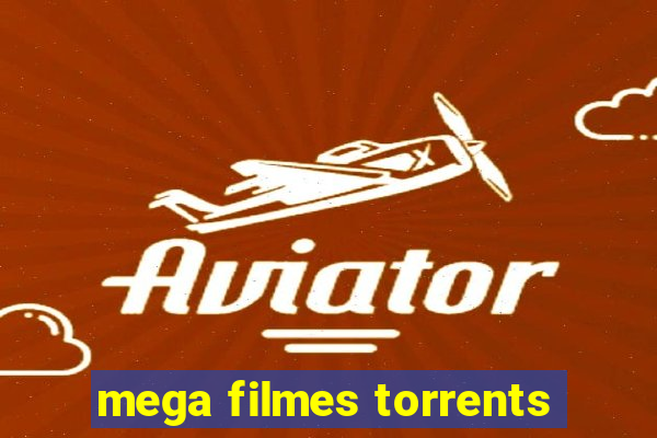 mega filmes torrents