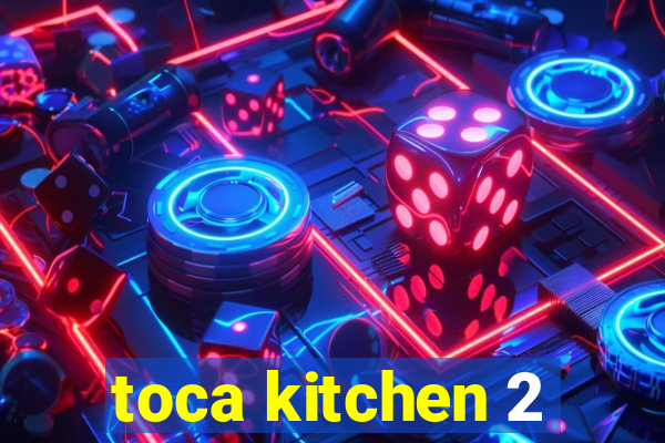 toca kitchen 2