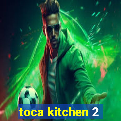 toca kitchen 2