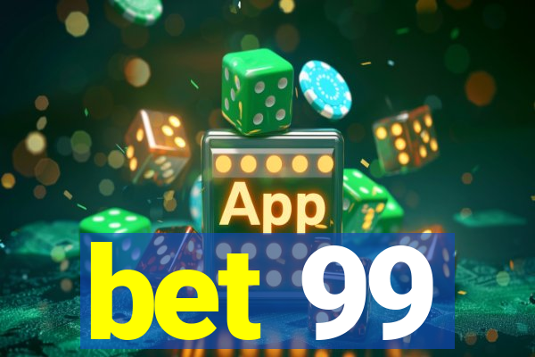 bet 99