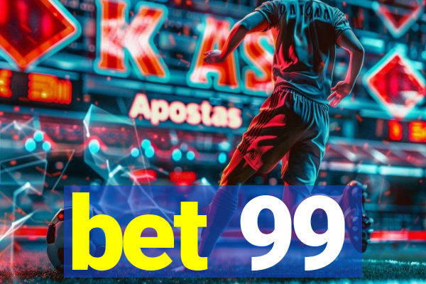 bet 99