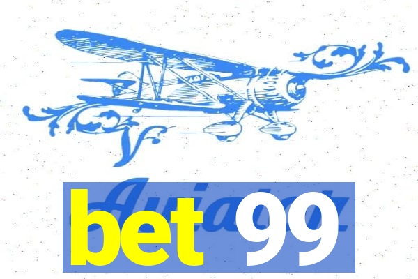 bet 99