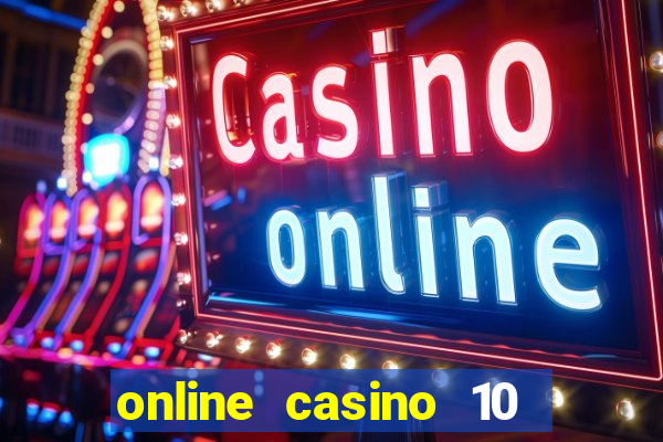 online casino 10 euro startguthaben