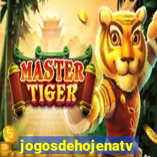 jogosdehojenatv