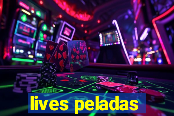 lives peladas