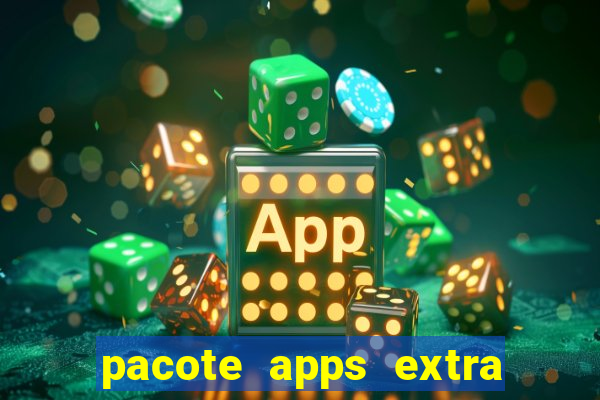 pacote apps extra tim beta