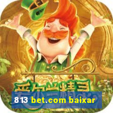 813 bet.com baixar