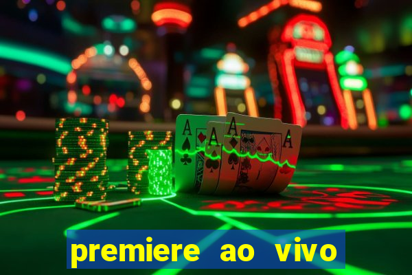 premiere ao vivo em hd