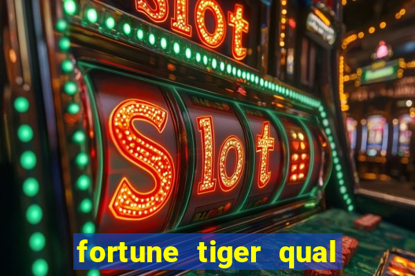 fortune tiger qual paga mais