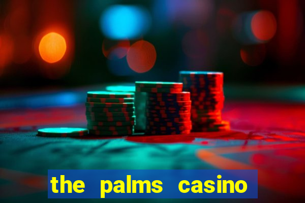 the palms casino in vegas