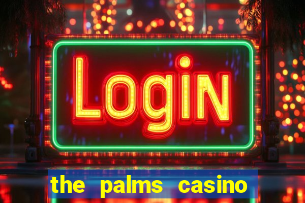 the palms casino in vegas