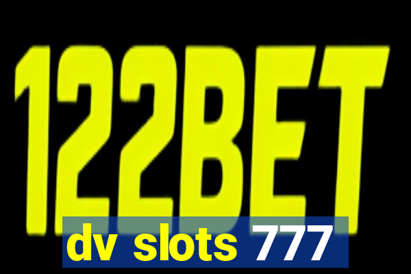 dv slots 777