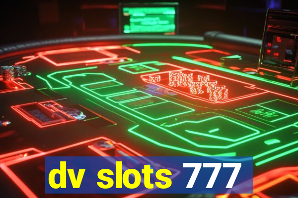 dv slots 777