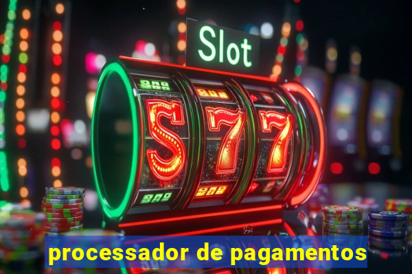 processador de pagamentos