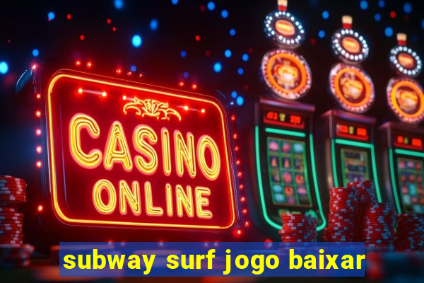 subway surf jogo baixar