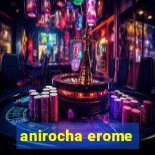 anirocha erome